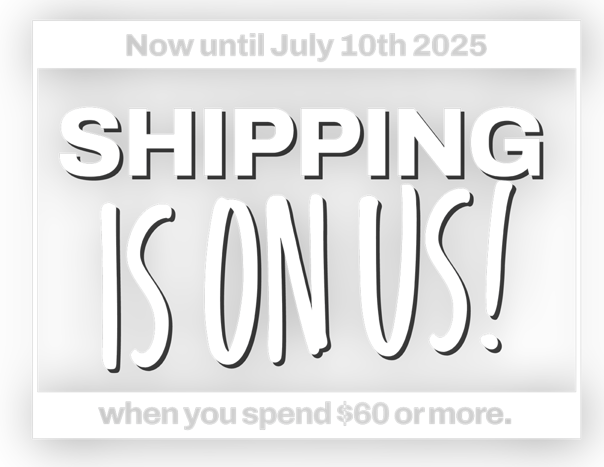 Free Shipping when you spend $60 or more. Now until July 10